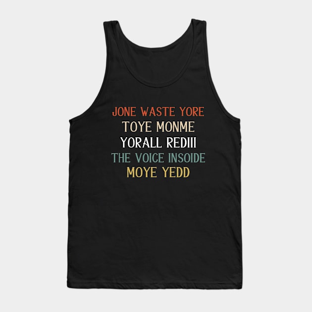 Jone Waste Yore Toye Monme Tank Top by Doc Maya